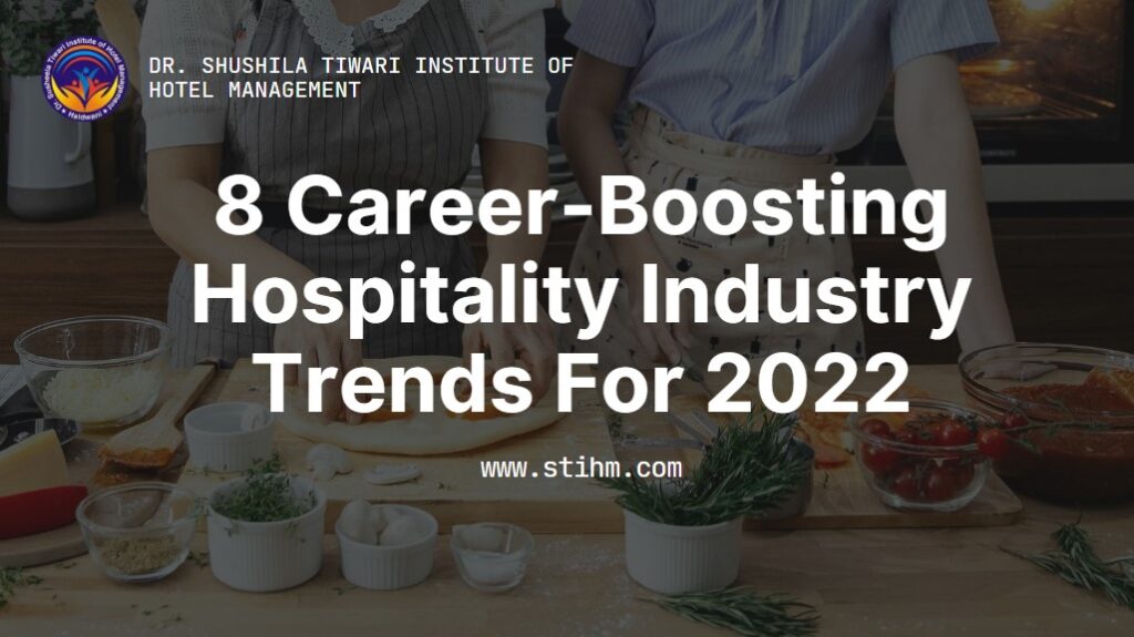 8 Career-Boosting Hospitality Industry Trends For 2022 8 Career-Boosting Hospitality Industry Trends For 2022